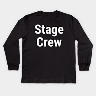 Stage Crew Big Front Kids Long Sleeve T-Shirt